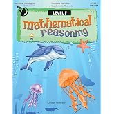 Mathematical Reasoning Level F Workbook - Bridging the Gap Between Computation and Math Reasoning (Grade 5)