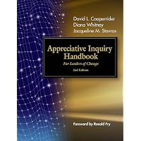 The Appreciative Inquiry Handbook: For Leaders of Change