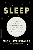 Sleep: The Myth of 8 Hours, the Power of Naps, and the New Plan to Recharge Your Body and Mind