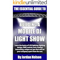The Essential Guide to Building a Mobile DJ Light Show book cover