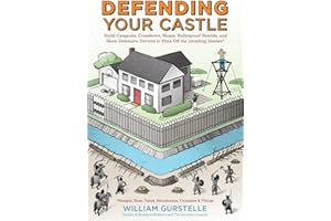 Defending Your Castle: Build Catapults, Crossbows, Moats, Bulletproof Shields, and More Defensive Devices to Fend Off the Inv