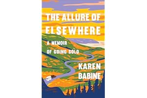 The Allure of Elsewhere: A Memoir of Going Solo