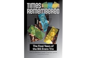 Times Remembered: The Final Years of the Bill Evans Trio (Volume 15) (North Texas Lives of Musician Series)