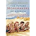 The Future Homemakers of America: Graham, Laurie: 9780446679367: Amazon ...