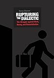 Rupturing the Dialectic: The Struggle against Work, Money, and Financialization