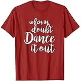 Cute Dance Gifts for DancersDance It Out - Cute Dance Design and Dance idea for Dancers T-ShirtOEKO-TEX STANDARD 100