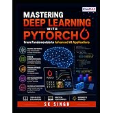 Mastering Deep Learning: From Fundamentals to Advanced AI Applications