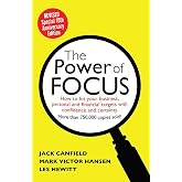 The Power of Focus Tenth Anniversary Edition: How to Hit Your Business, Personal and Financial Targets with Absolute Confidence and Certainty