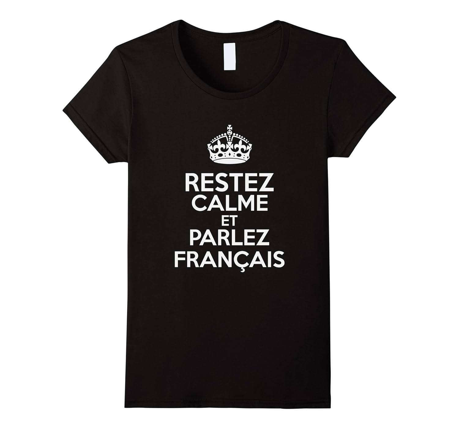 Restez Calme Et Parlez Francais Keep Calm Speak French Tee-4LVS