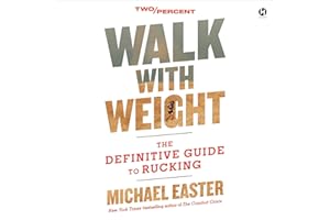Walk with Weight: The Definitive Guide to Rucking