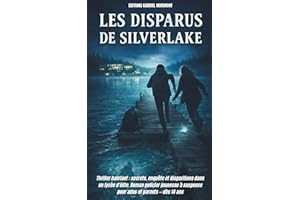 Les Disparus de Silverlake: Thriller haletant : secrets, enquête et disparitions dans un lycée d'élite. Roman policier jeunes