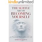 The Subtle Art of Becoming Yourself: 12 Practical Philosophies for Life