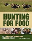 Hunting For Food: Guide to Harvesting, Field