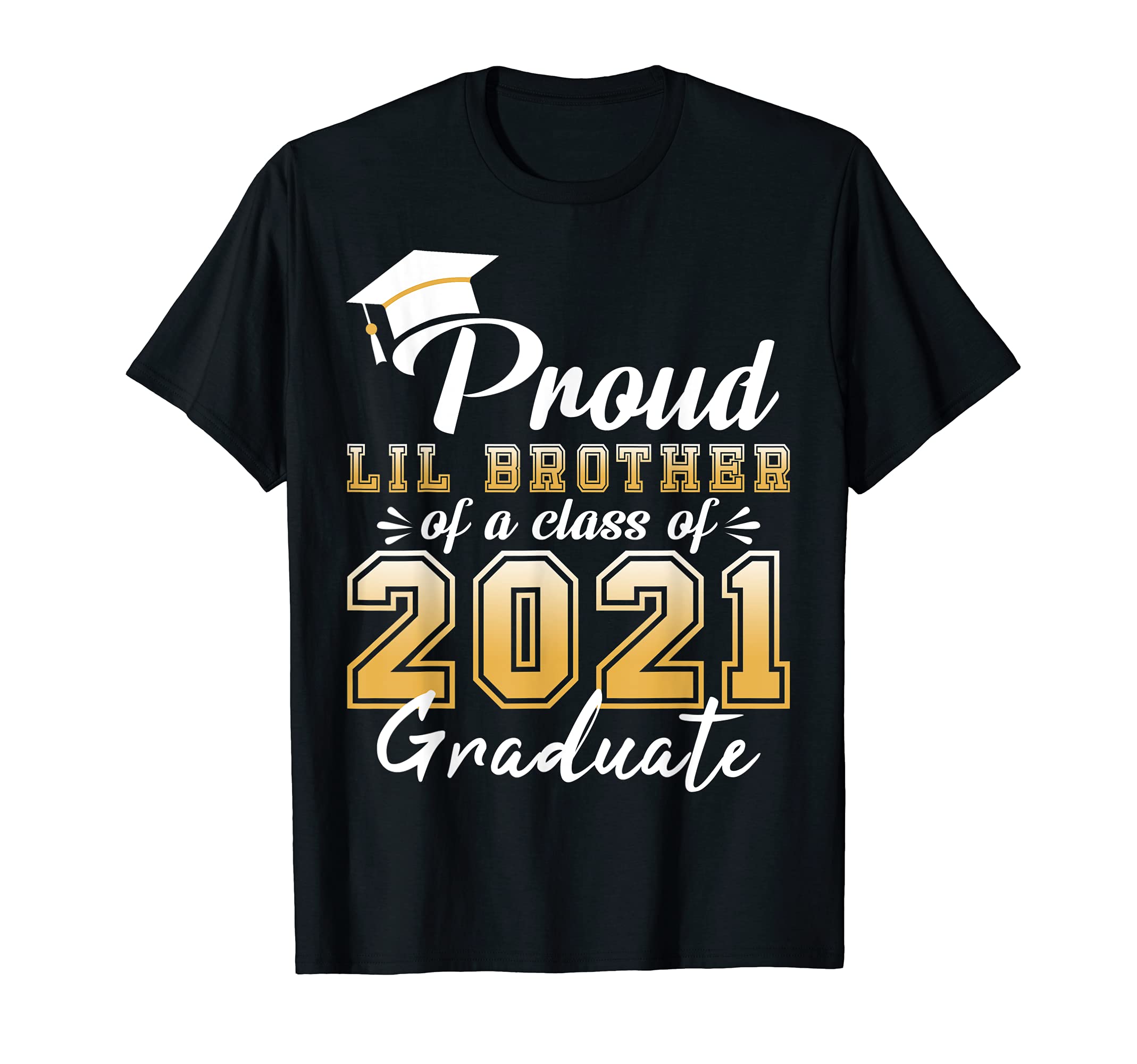 Proud Little Brother of a 2021 Graduate T-Shirt