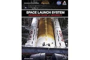 NASA SPACE LAUNCH SYSTEM REFERENCE GUIDE for ARTEMIS II: NASA Artemis Program - From The Moon To Mars