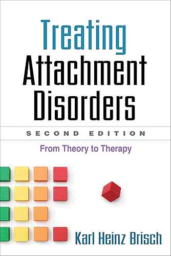 Download Treating Attachment Disorders, Second Edition: From Theory to Therapy (English Edition) PDF