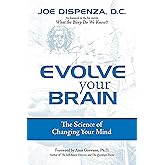 Evolve Your Brain: The Science of Changing Your Mind