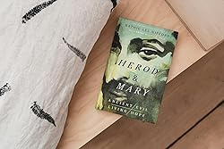Herod and Mary: The True Story of the Tyrant King