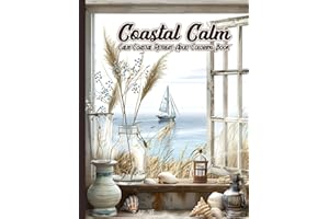 Coastal Calm Coloring Book: Relaxation and mindfulness coloring book for adults featuring Peaceful Lighthouses Tranquil ocean waves Beach Cottages sailboats Illustrations