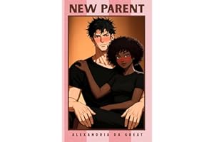 NEW PARENT: A Slow Burn Forbidden Romance