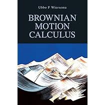 Brownian Motion Calculus: Wiersema, Ubbo F.: 9780470021705