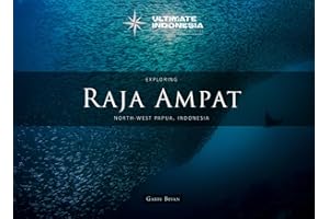 Exploring Raja Ampat: North-West Papua, Indonesia