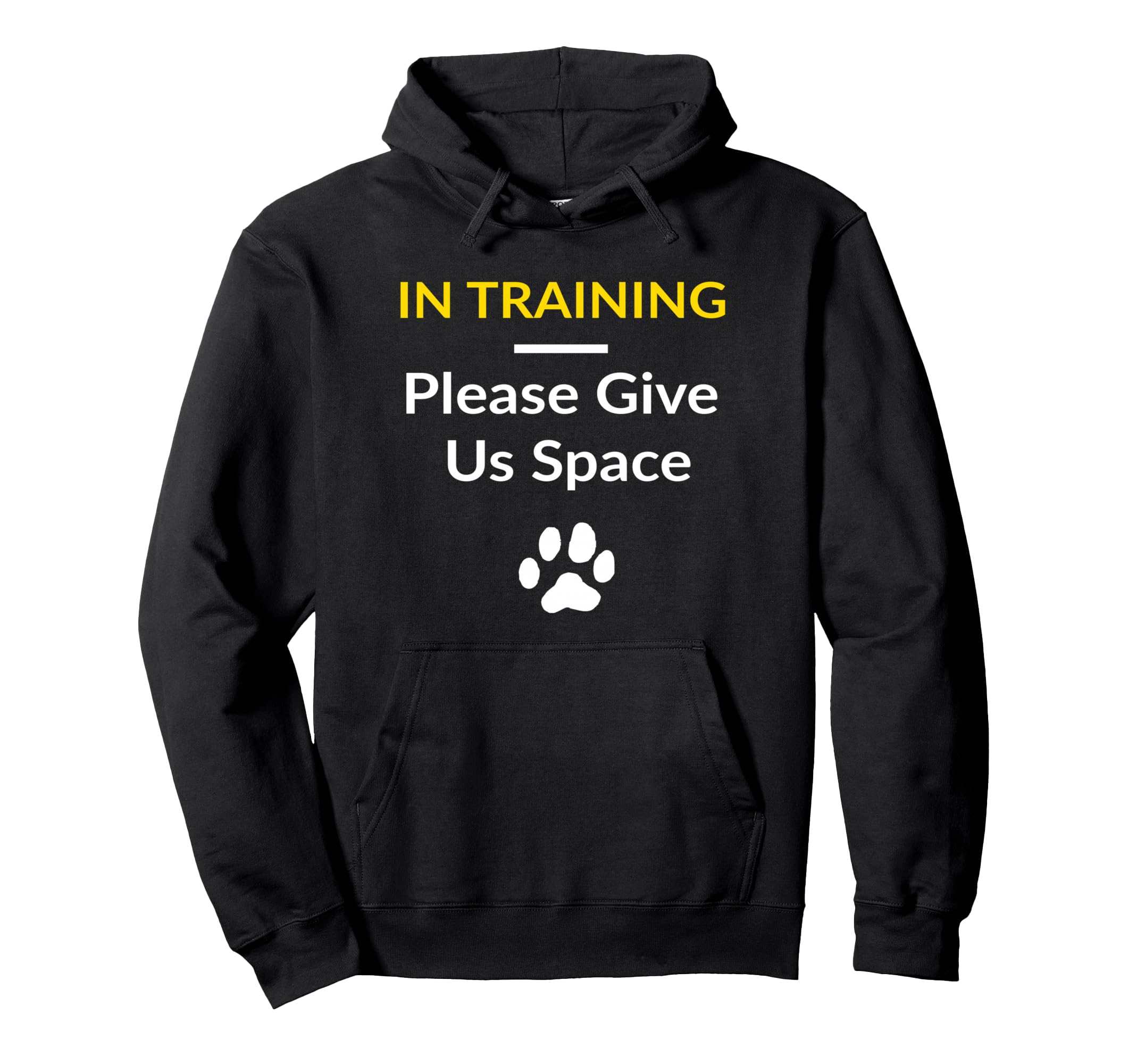 In Training Please Give Us Space: For Dog Trainers Dog Owner Pullover Hoodie