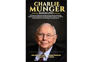 CHARLIE MUNGER: The Story of a Visionary through his Personal Loss to Berkshire Hathaway’s Vice Chairman, How Mental Models, 