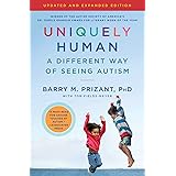 Uniquely Human: Updated and Expanded: A Different Way of Seeing Autism