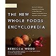 The New Whole Foods Encyclopedia: A Comprehensive Resource for Healthy Eating