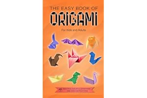 Origami for Kids, Teens and Adults: The Easy Book of Origami. Colorful Illustrations. Online Tutorials. (Mindful Family Activ