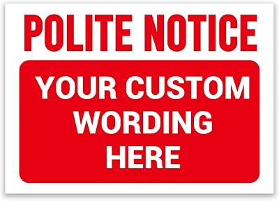 LP Lifestyle Polite Notice Custom Printed Message Sign PVC Weatherproof