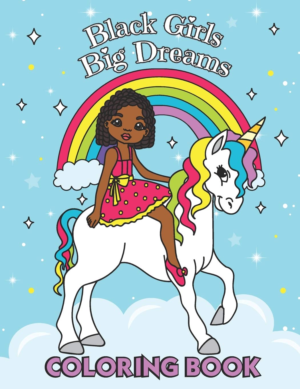 Black Girls Big Dreams - Coloring Book: A Children's Coloring Book | With Beautiful Hairstyles like Braids, Cornrows and Afros