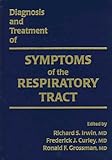 Diagnosis and Treatment of Symptoms of the Respiratory Tract, Grossman, Ronald F., 0879936576