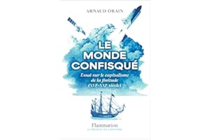 Le monde confisqué. Essai sur le capitalisme de la finitude (XVIᵉ - XXIᵉ siècle) (French Edition)