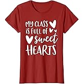 Valentines Day Teacher Shirt My Class is Full of Sweethearts T-Shirt for Women
