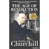 The Age of Revolution (A History of the English-Speaking Peoples)