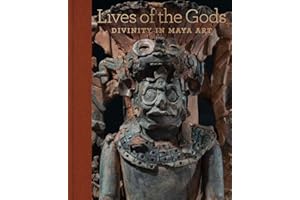 Lives of the Gods: Divinity in Maya Art