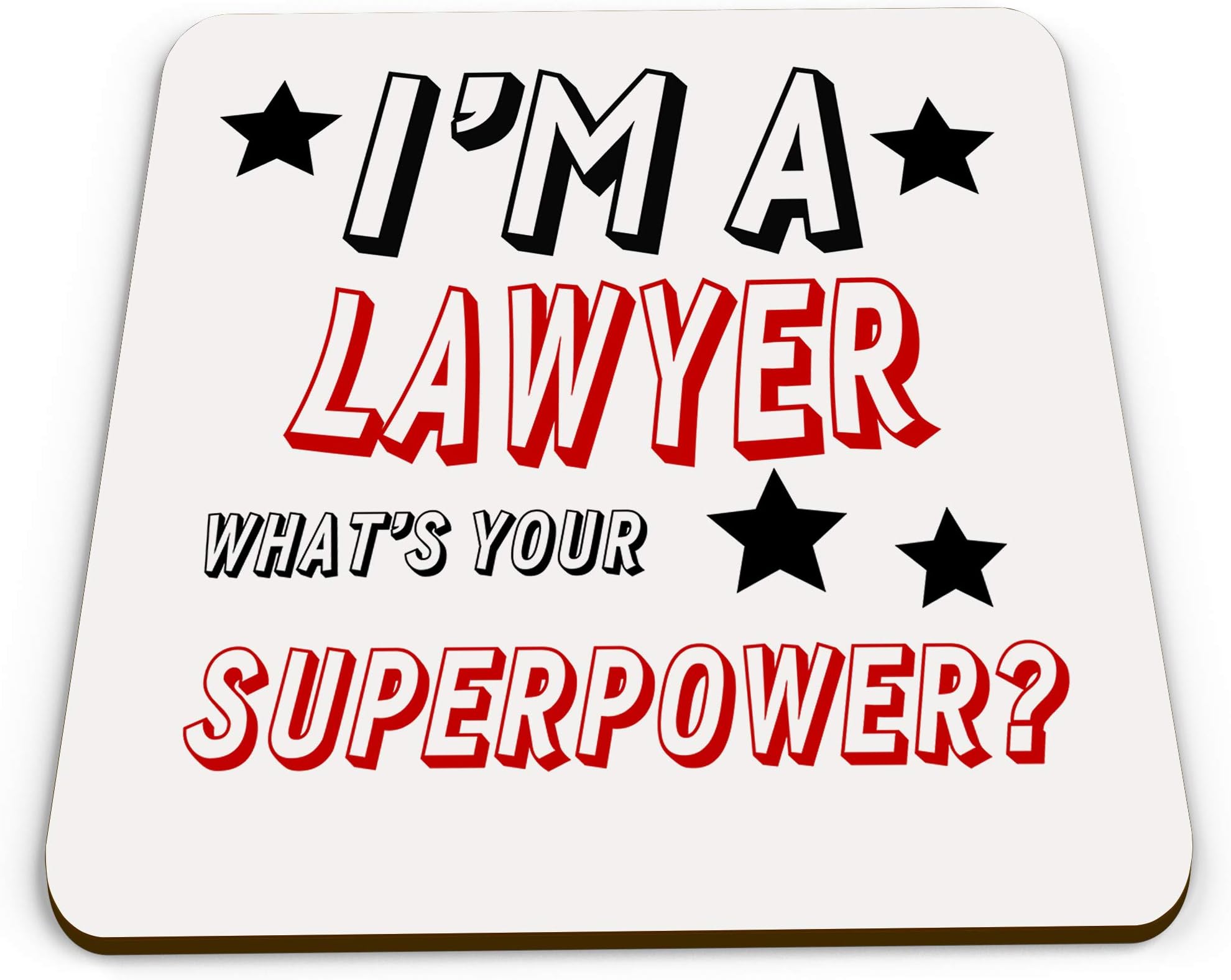 I'm A Lawyer What's Your Super Power Novelty Glossy Mug Coaster