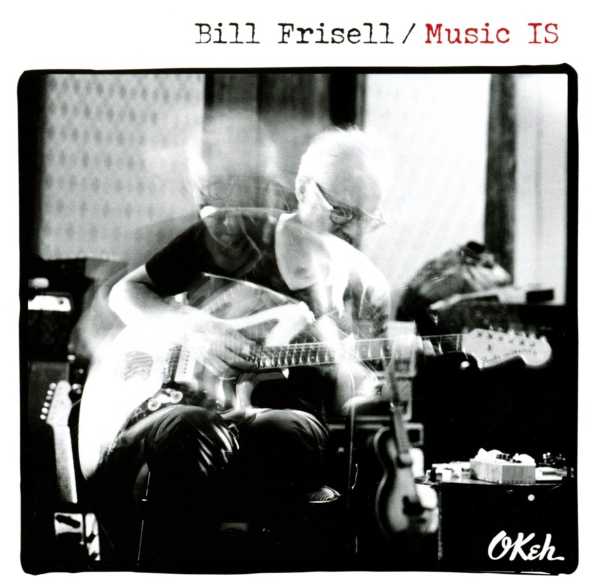 Bill Frisell - Music IS