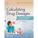 Calculating Drug Dosages: A Patient-Safe Approach to Nursing and Math