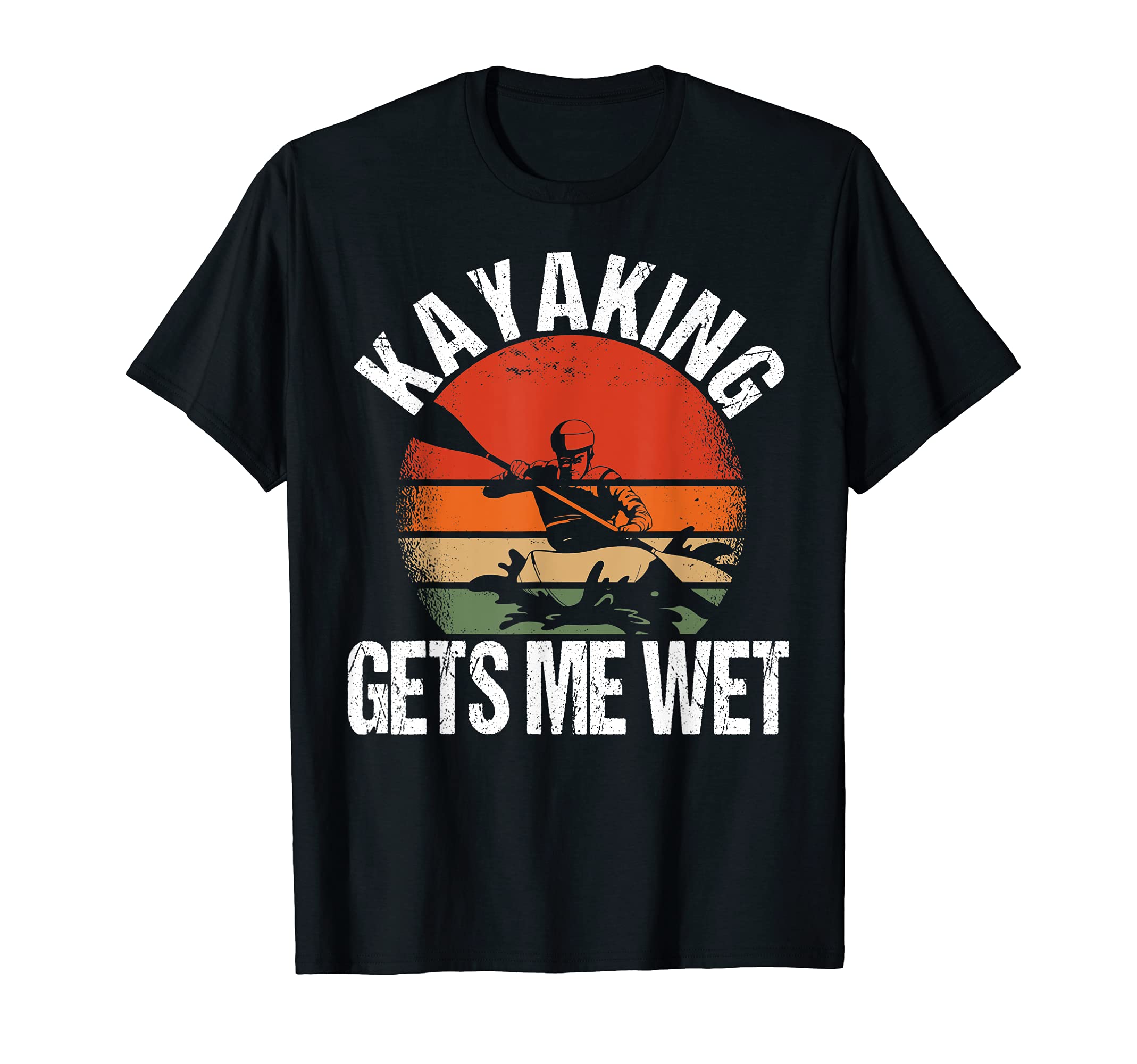 Kayak Gets Me Wet Kayaking Kanuing Canoeing Relax T-Shirt