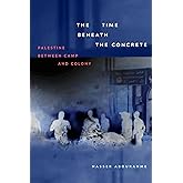 The Time beneath the Concrete: Palestine between Camp and Colony