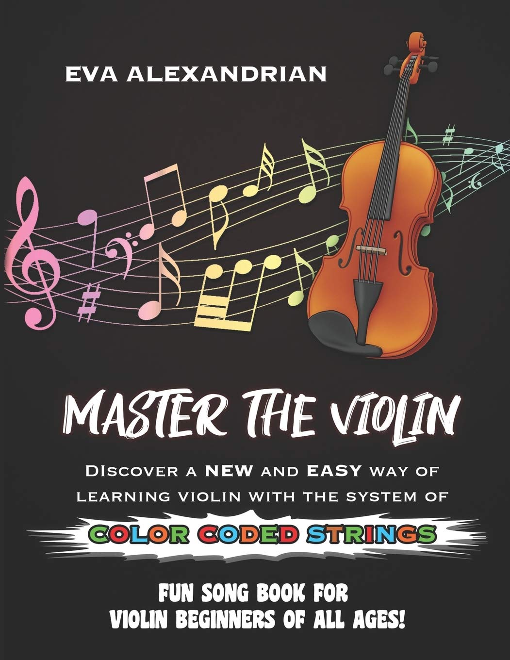 Master The Violin: Fun Song Book For Violin Beginners Of All Ages