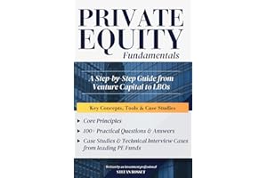 Private Equity Fundamentals: Key Concepts, Tools & Case Studies