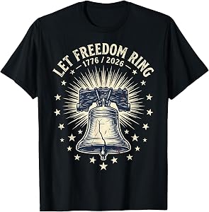 Let Freedom Ring 4th of July 250 Years Anniversary T-Shirt