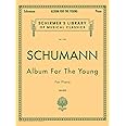 Schumann: Album for the Young, Op. 68: Piano Solo (Schirmer's Library of Musical Classics)