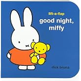 Good Night, Miffy A Lift-a-Flap Book