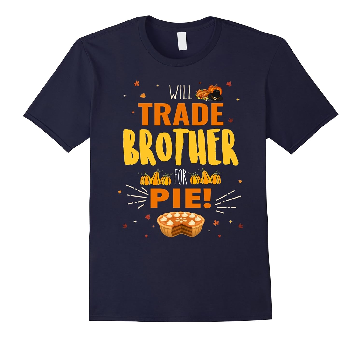 Funny Will Trade Brother For Pie Thanksgiving Gift tshirt-ANZ