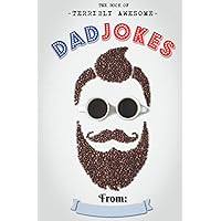 The Book Of Terribly Awesome Dad Jokes